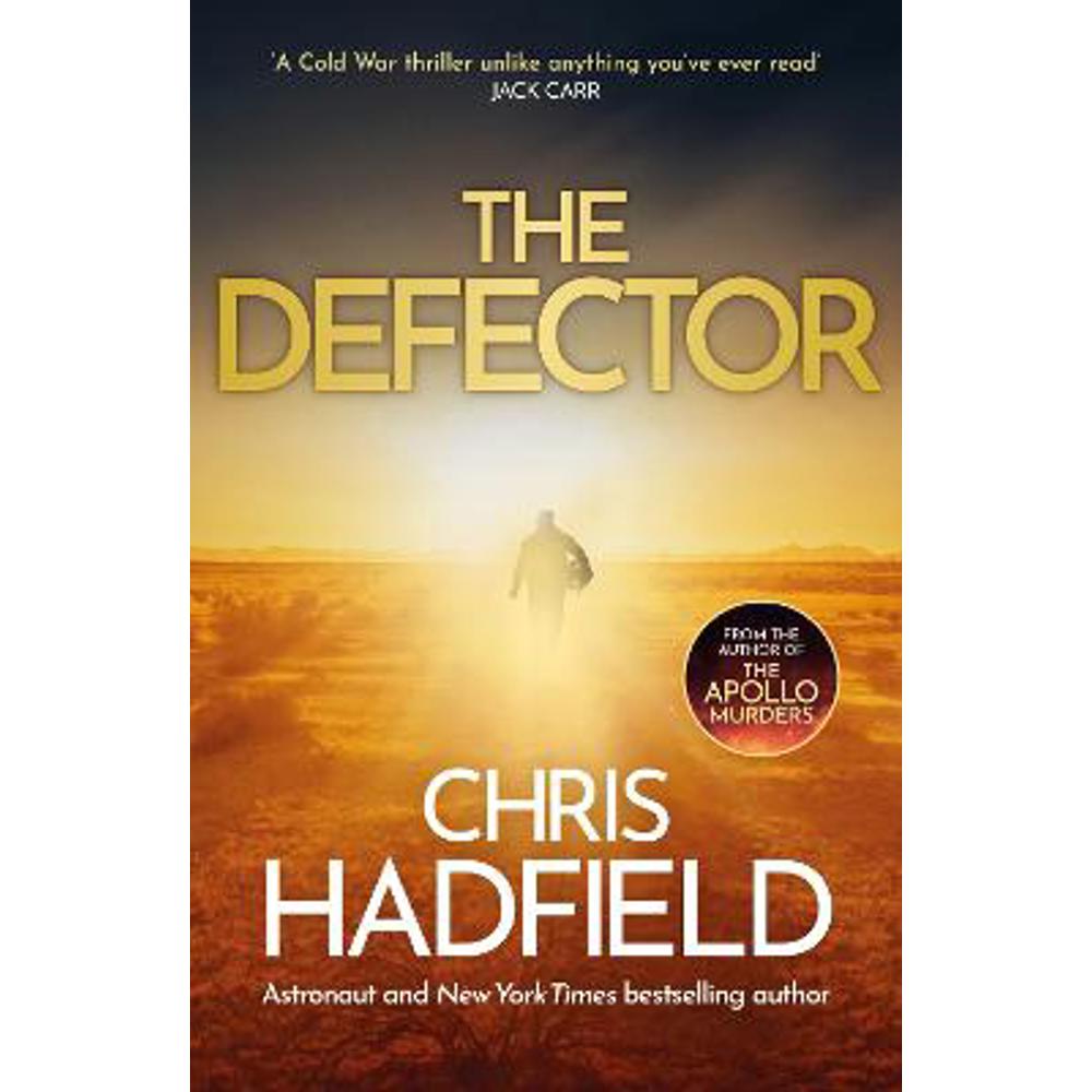 The Defector: the unmissable Cold War spy thriller from the author of THE APOLLO MURDERS (Paperback) - Chris Hadfield